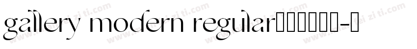 gallery modern regular字体免费下载字体转换